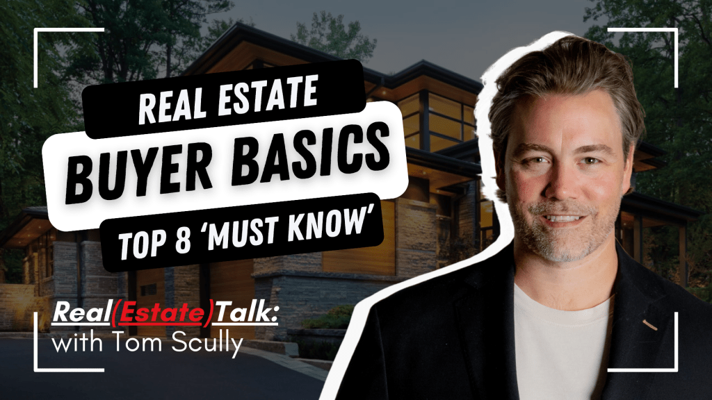 Real Estate BUYER BASICS – 8 TOP TIPS You Need to&nbsp;Know